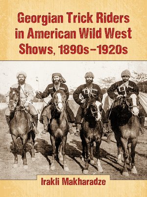 cover image of Georgian Trick Riders in American Wild West Shows, 1890s-1920s